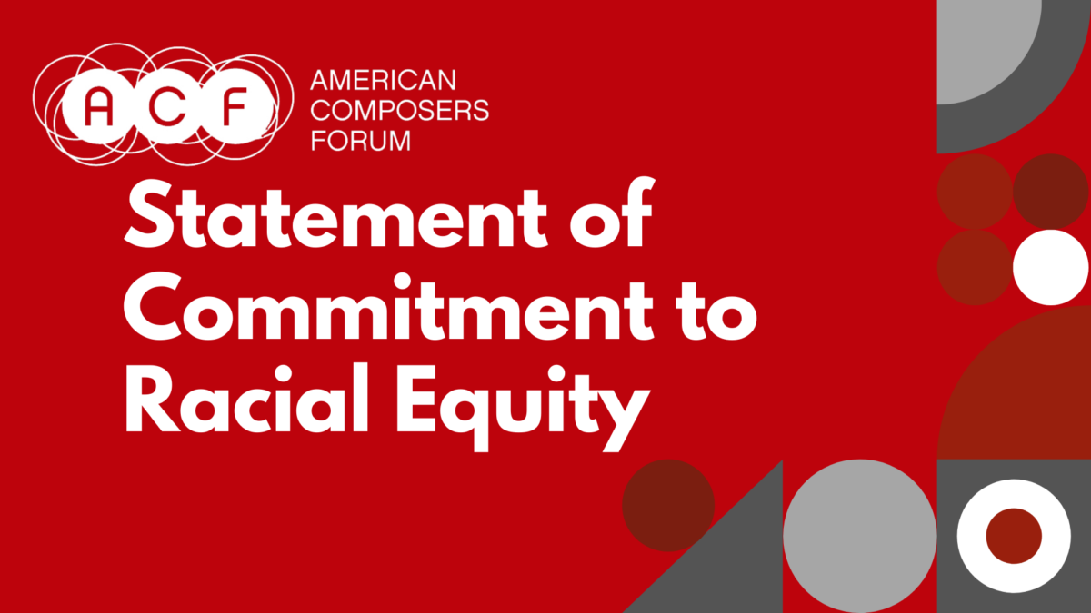 Statement of Commitment to Racial Equity American Composers Forum
